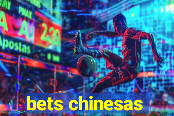 bets chinesas